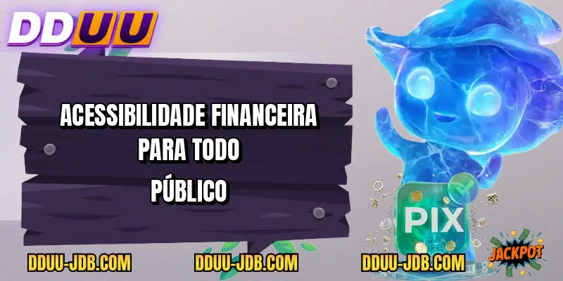 Acessibilidade financeira para todo público