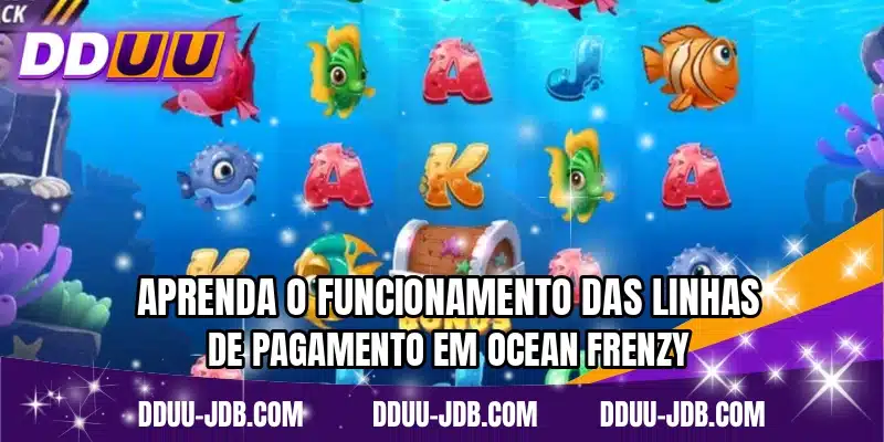 Aprenda o funcionamento das linhas de pagamento em Ocean Frenzy