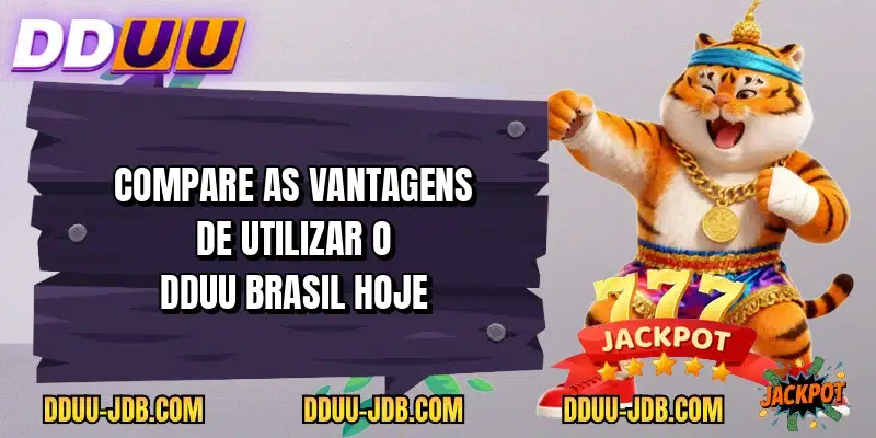 Compare as vantagens de utilizar o DDUU Brasil hoje