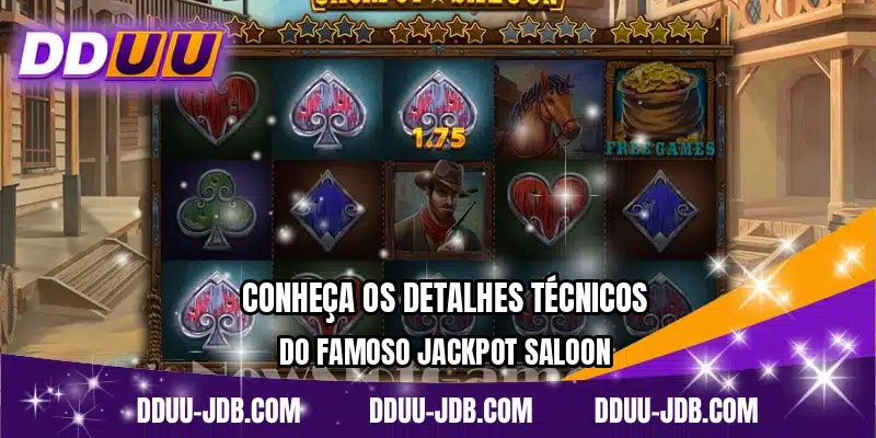 Conheça os detalhes técnicos do famoso Jackpot Saloon