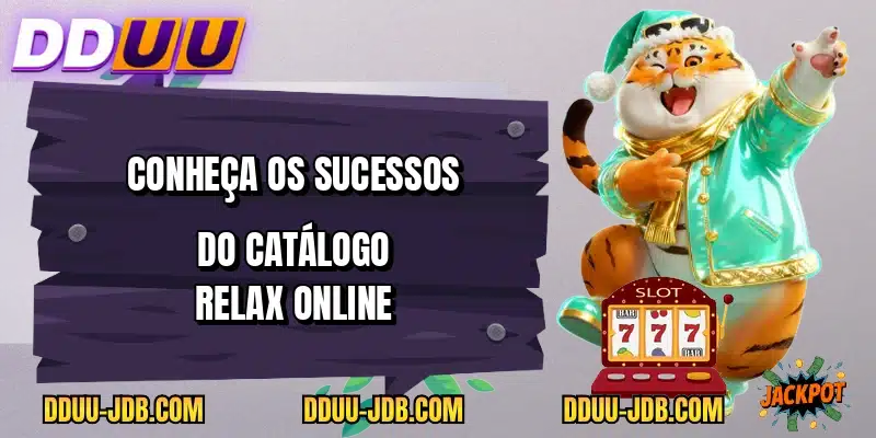 Conheça os sucessos do catálogo Relax online