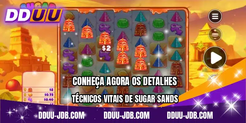 Conheça agora os detalhes técnicos vitais de Sugar Sands