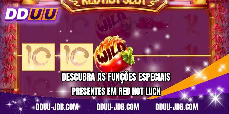 Descubra as funções especiais presentes em Red Hot Luck