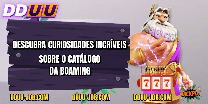 Descubra curiosidades incríveis sobre o catálogo da BGaming