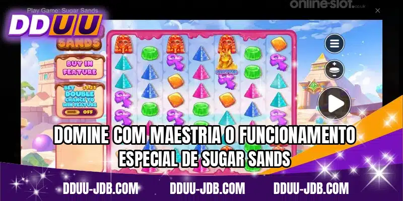 Domine com maestria o funcionamento especial de Sugar Sands