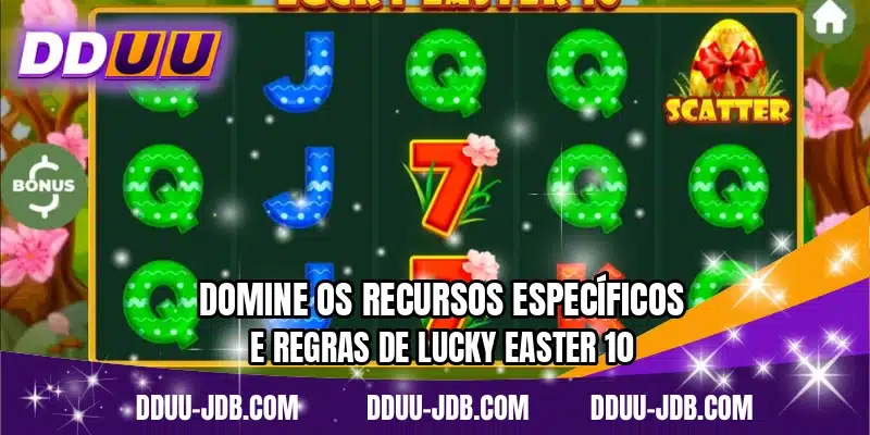 Domine os recursos específicos e regras de Lucky Easter 10