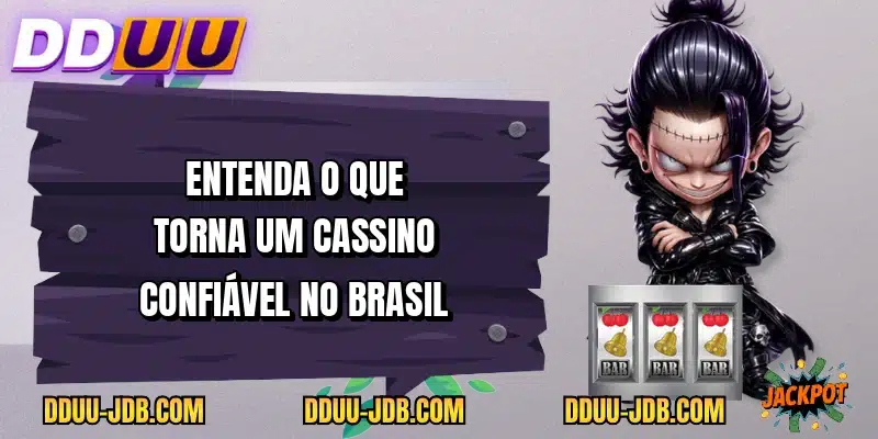 Entenda o que torna um cassino confiável no Brasil