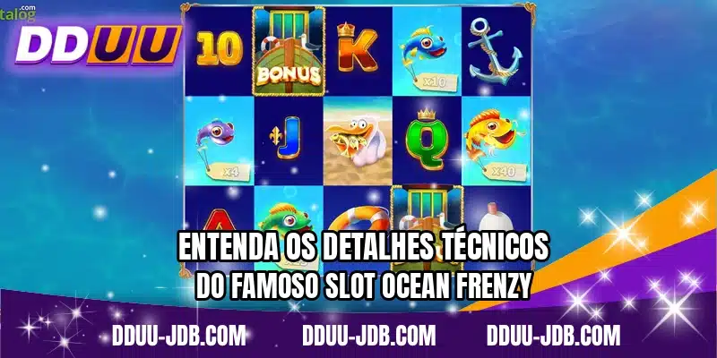 Entenda os detalhes técnicos do famoso slot Ocean Frenzy
