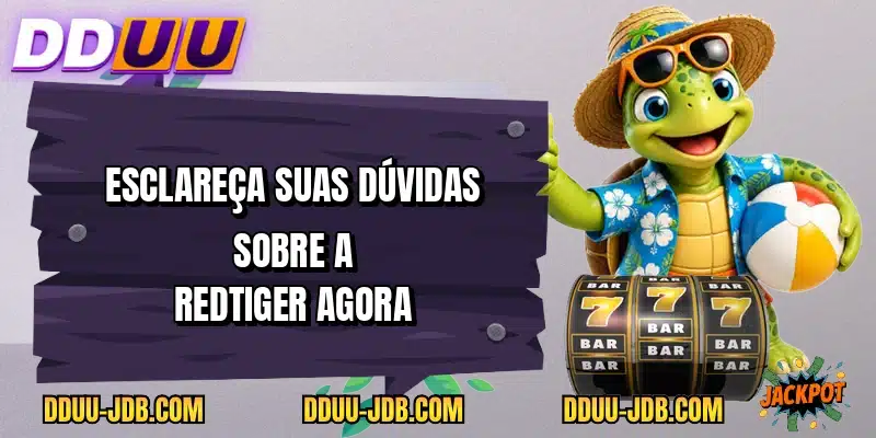 Esclareça suas dúvidas sobre a RedTiger agora