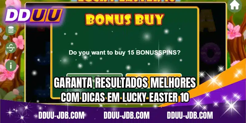 Garanta resultados melhores com dicas em Lucky Easter 10