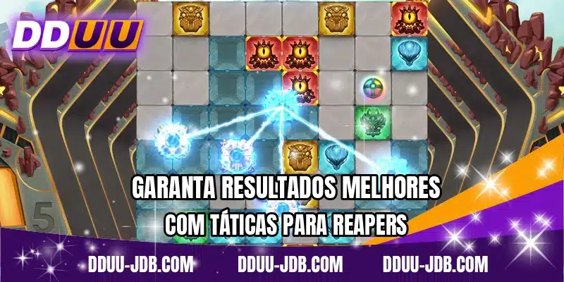Garanta resultados melhores com táticas para Reapers