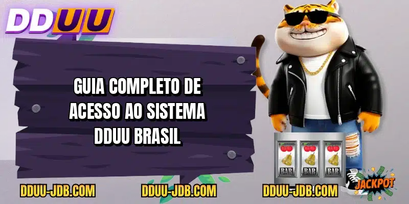 Guia completo de acesso ao sistema DDUU Brasil