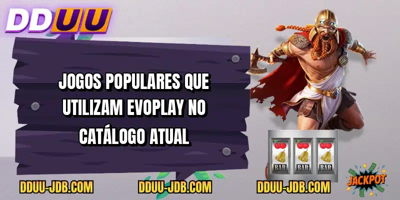 Jogos populares que utilizam Evoplay no catálogo atual