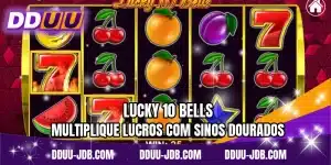 Lucky 10 Bells - Multiplique Lucros Com Sinos Dourados