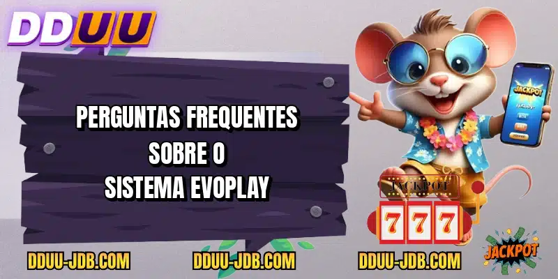 Perguntas frequentes sobre o sistema Evoplay