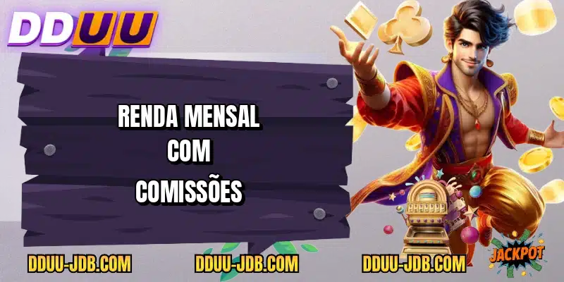 Renda mensal com comissões