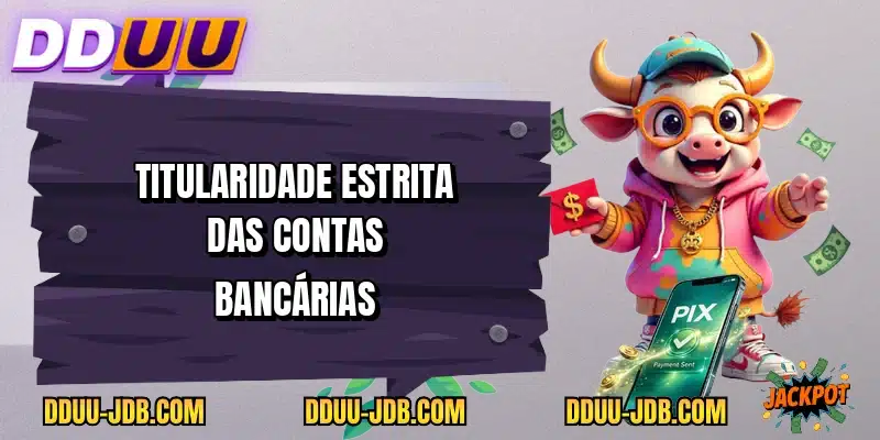 Titularidade estrita das contas bancárias