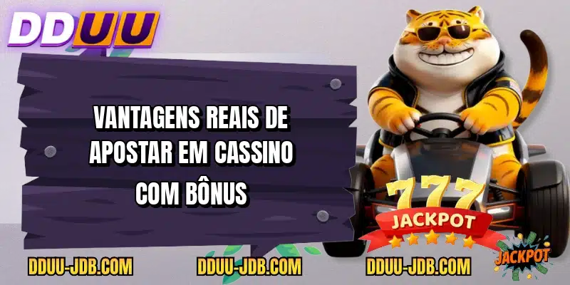 Vantagens reais de apostar em cassino com bônus