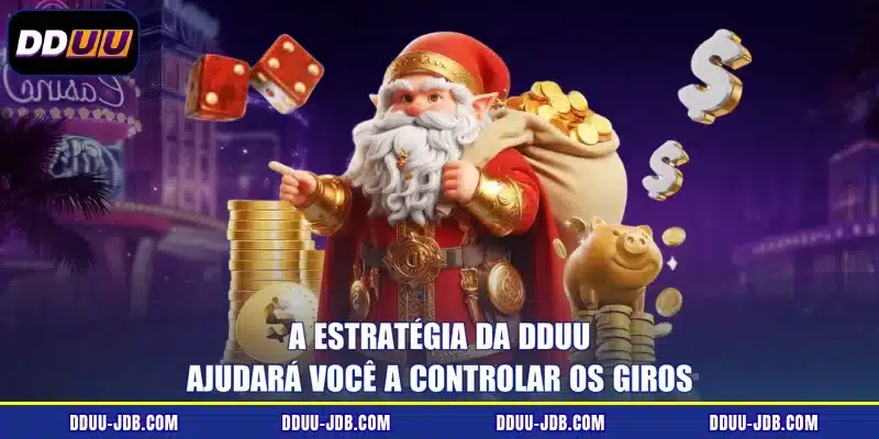 A estratégia da DDUU ajudará você a controlar os giros
