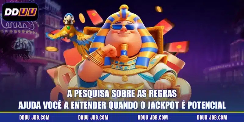 A pesquisa sobre as regras ajuda você a entender quando o jackpot é potencial