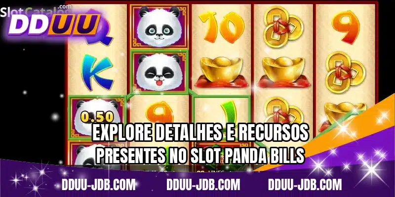 Explore detalhes e recursos presentes no slot Panda Bills
