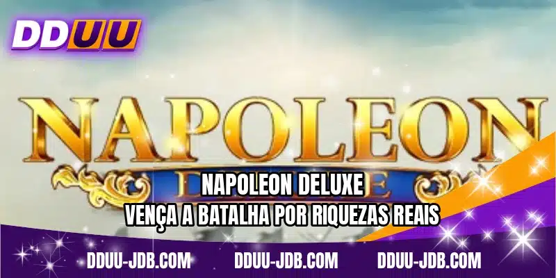 Napoleon Deluxe